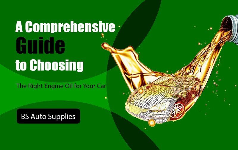 BS Auto Supplies: A Comprehensive Guide to Choosing the Right Engine Oil for Your Car