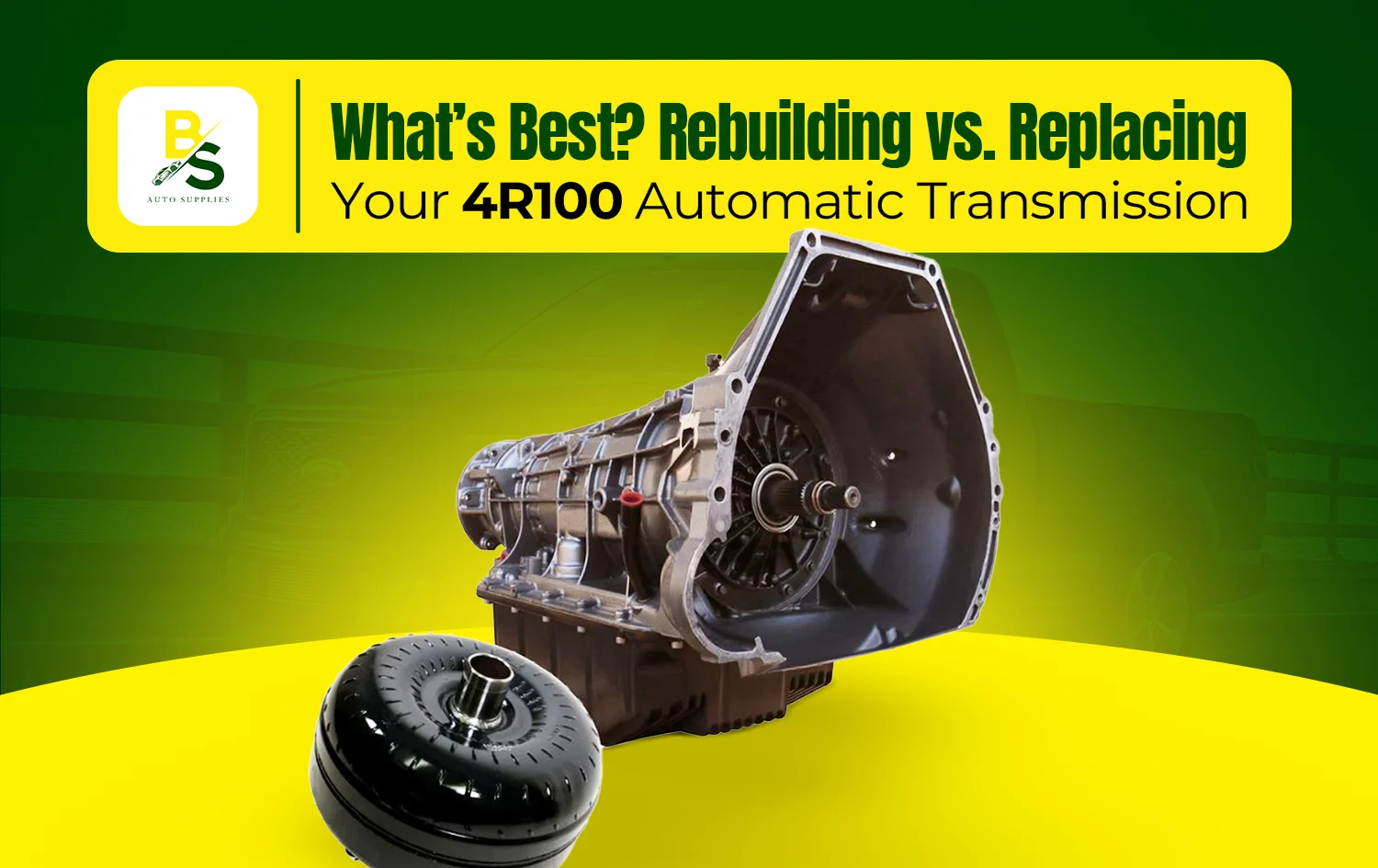 Rebuilding vs. Replacing Your 4R100 Automatic Transmission: What’s Best?