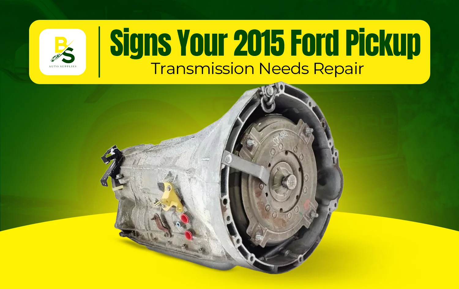 Signs Your 2015 Ford Pickup Transmission Needs Repair