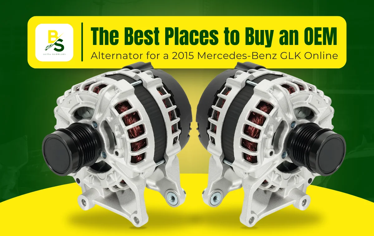 The Best Places to Buy an OEM Alternator for a 2015 Mercedes-Benz GLK Online