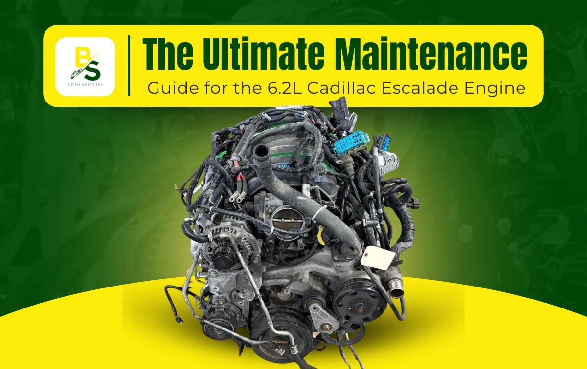 The Ultimate Maintenance Guide for the 6.2L Cadillac Escalade Engine