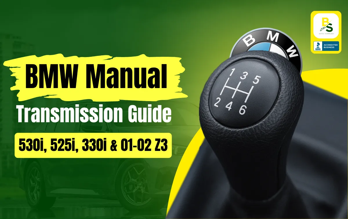 BMW Manual Transmission Guide (2001–2003 530i, 525i, 330i & 01–02 Z3): What Enthusiasts Need to Know