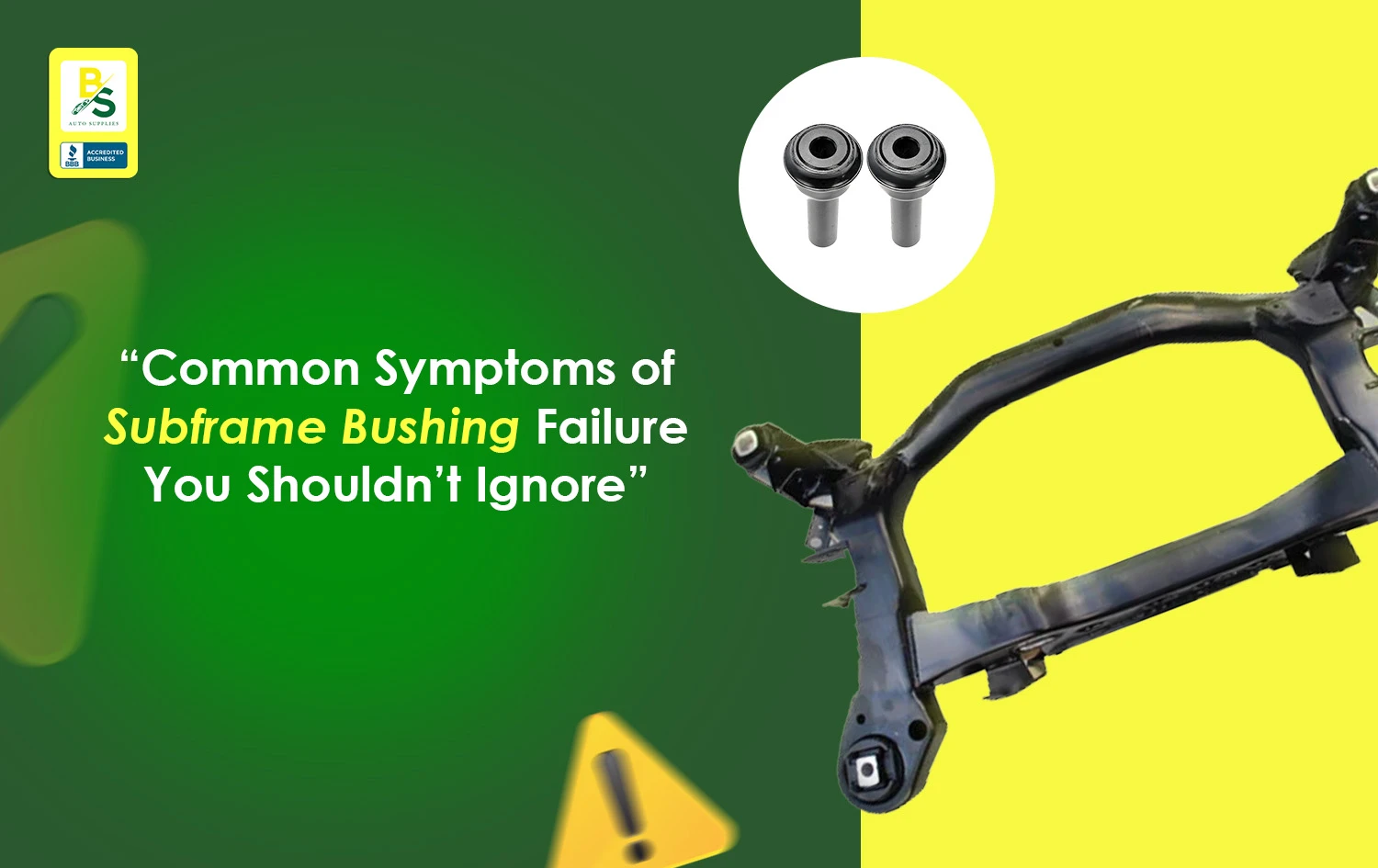 Common Symptoms of Subframe Bushing Failure You Shouldn’t Ignore