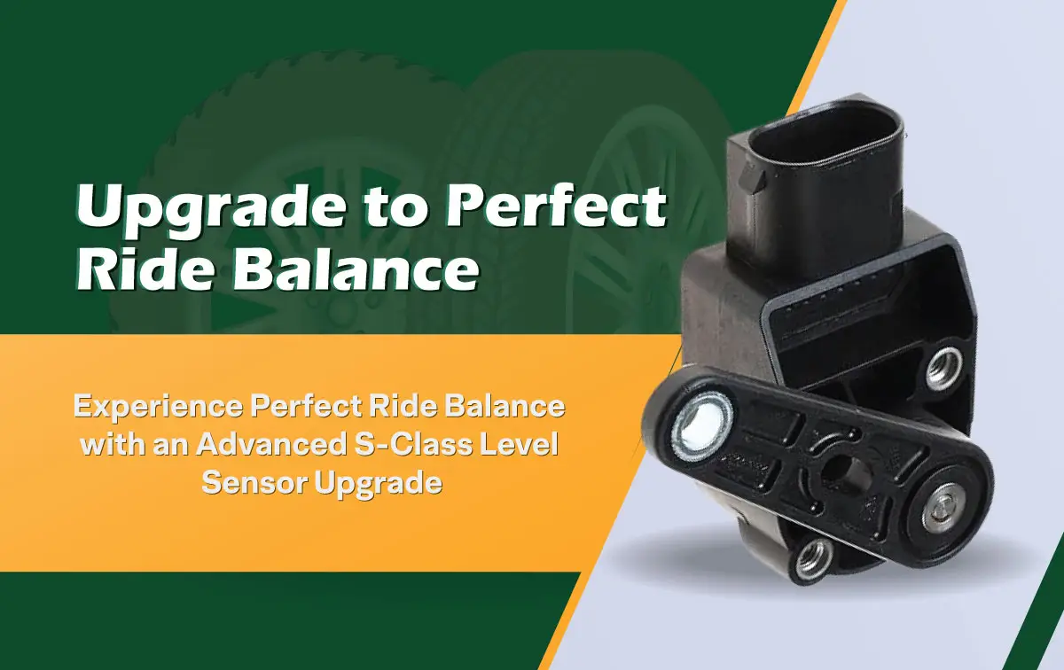 Experience Perfect Ride Balance with an Advanced S-Class Level Sensor Upgrade