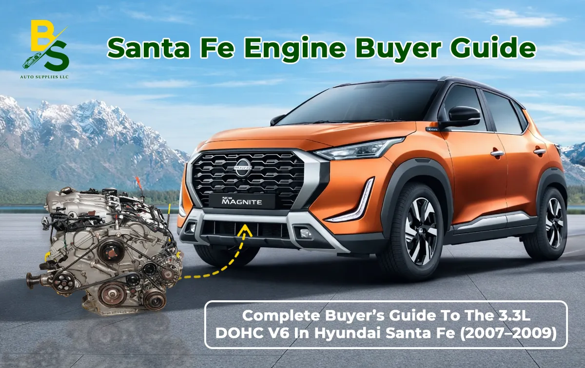 Complete Buyer’s Guide to the 3.3L DOHC V6 in Hyundai Santa Fe (2007–2009)