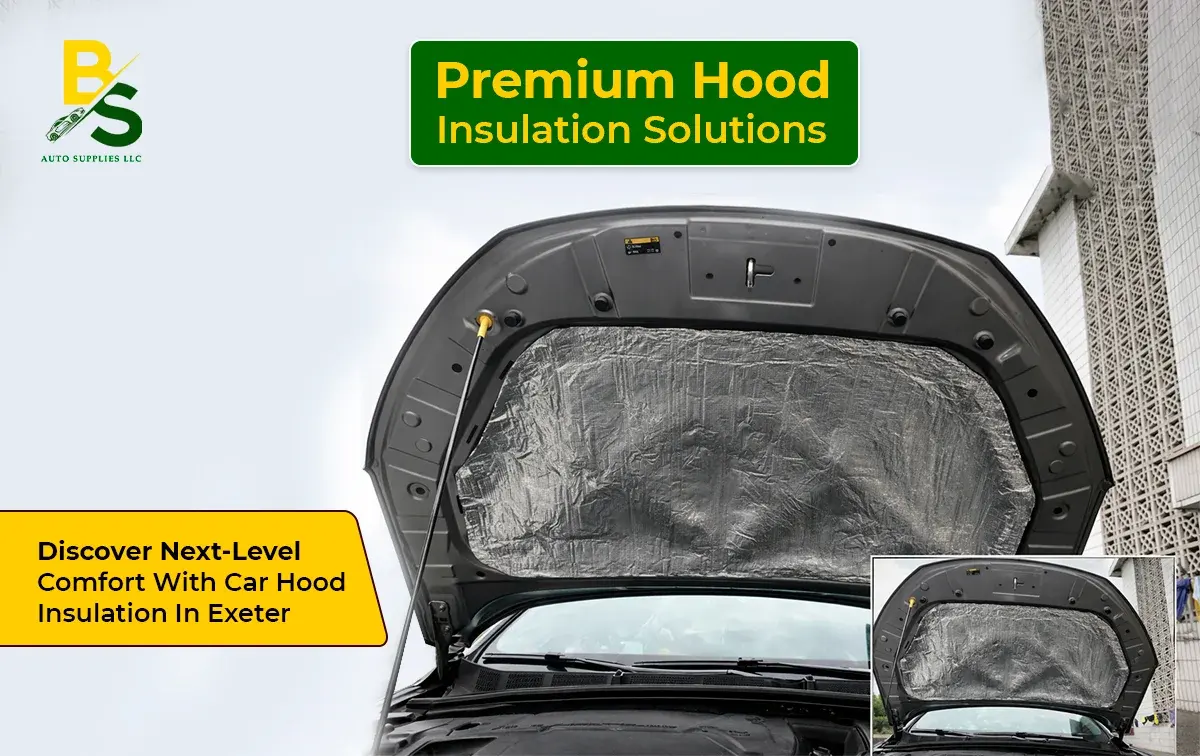Discover Next-Level Comfort with Car Hood Insulation in Exeter