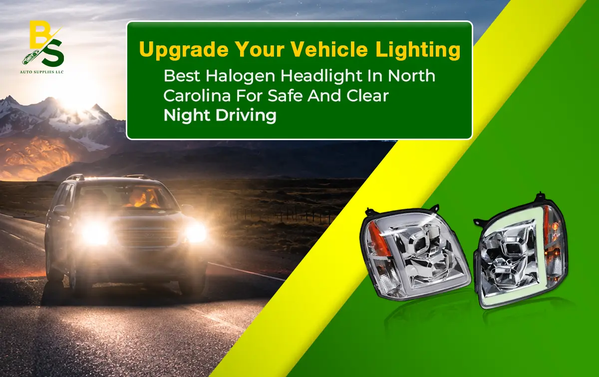 Best Halogen Headlight in North Carolina for Safe and Clear Night Driving